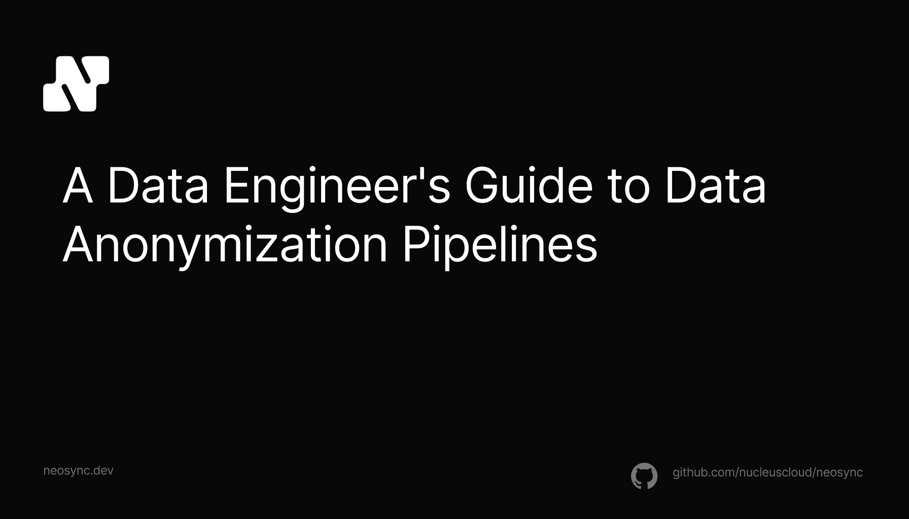 A Data Engineer's Guide to Data Anonymization Pipelines