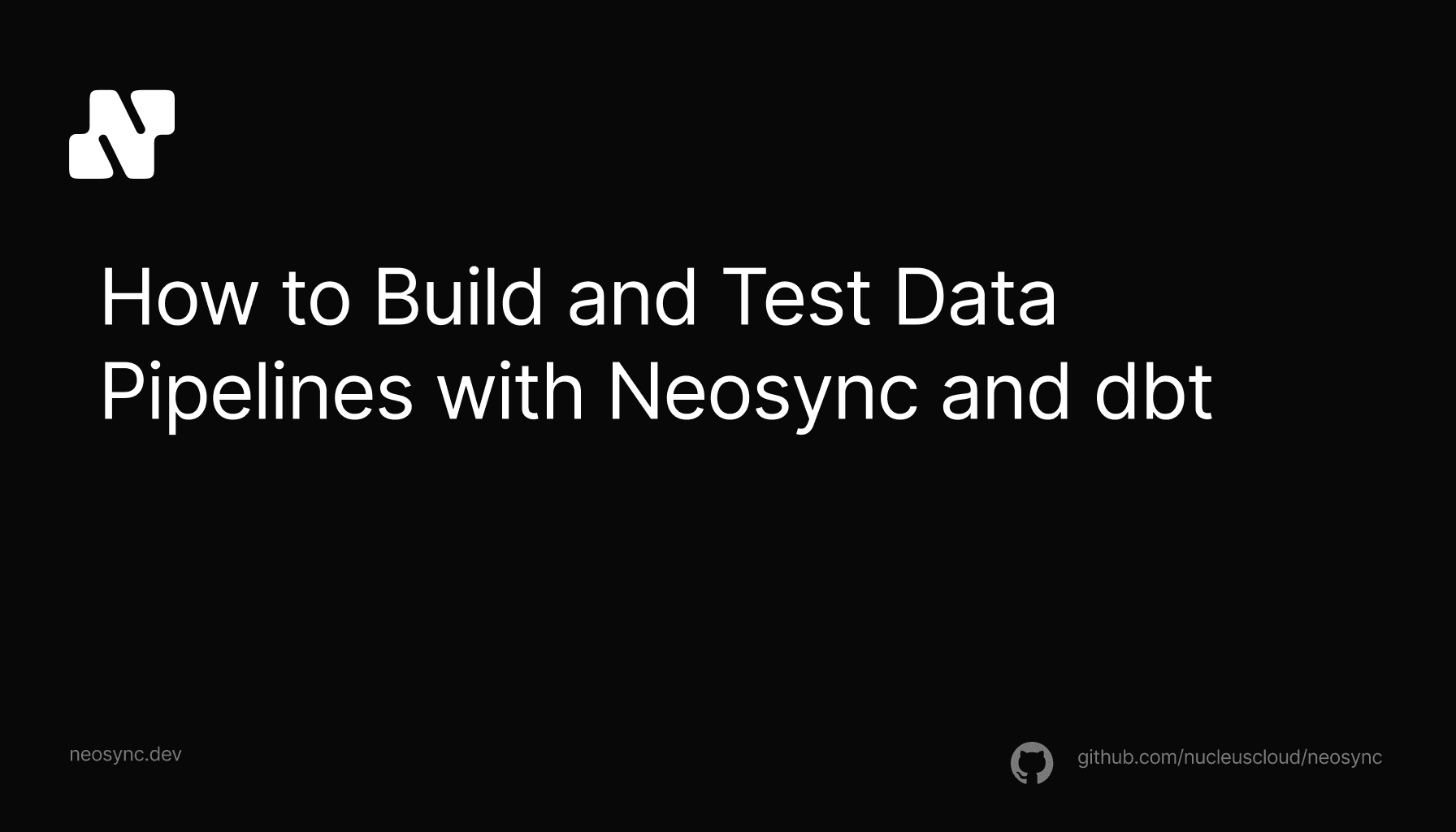 How to Build and Test Data Pipelines with Neosync and dbt