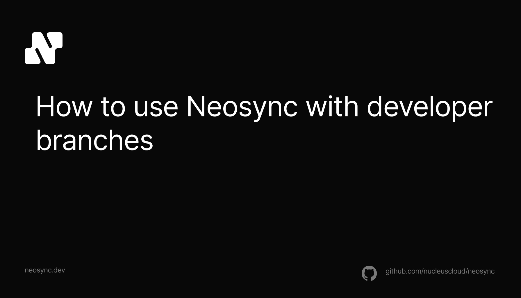 How to use Neosync with developer branches